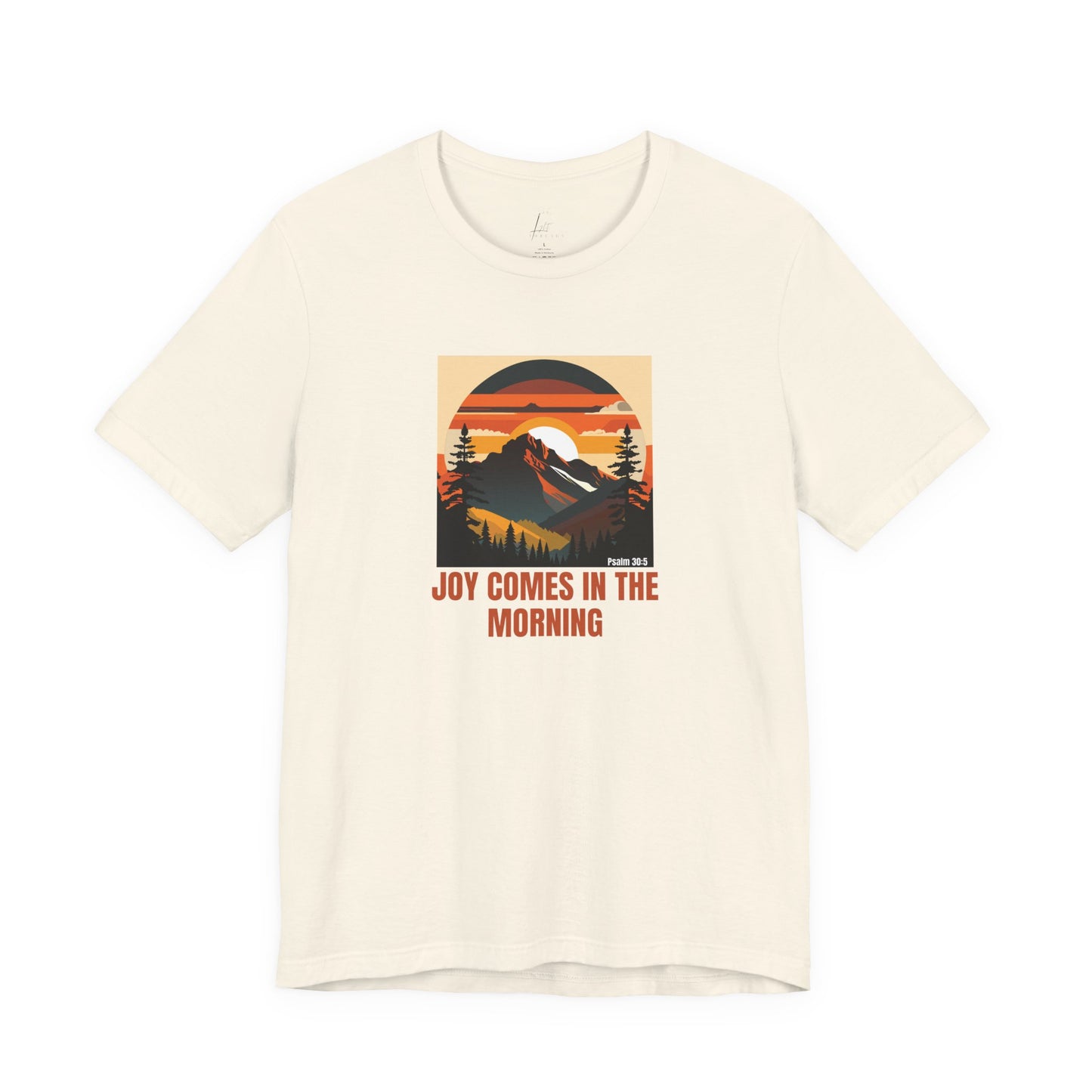 Joy Comes In The Morning T-shirt