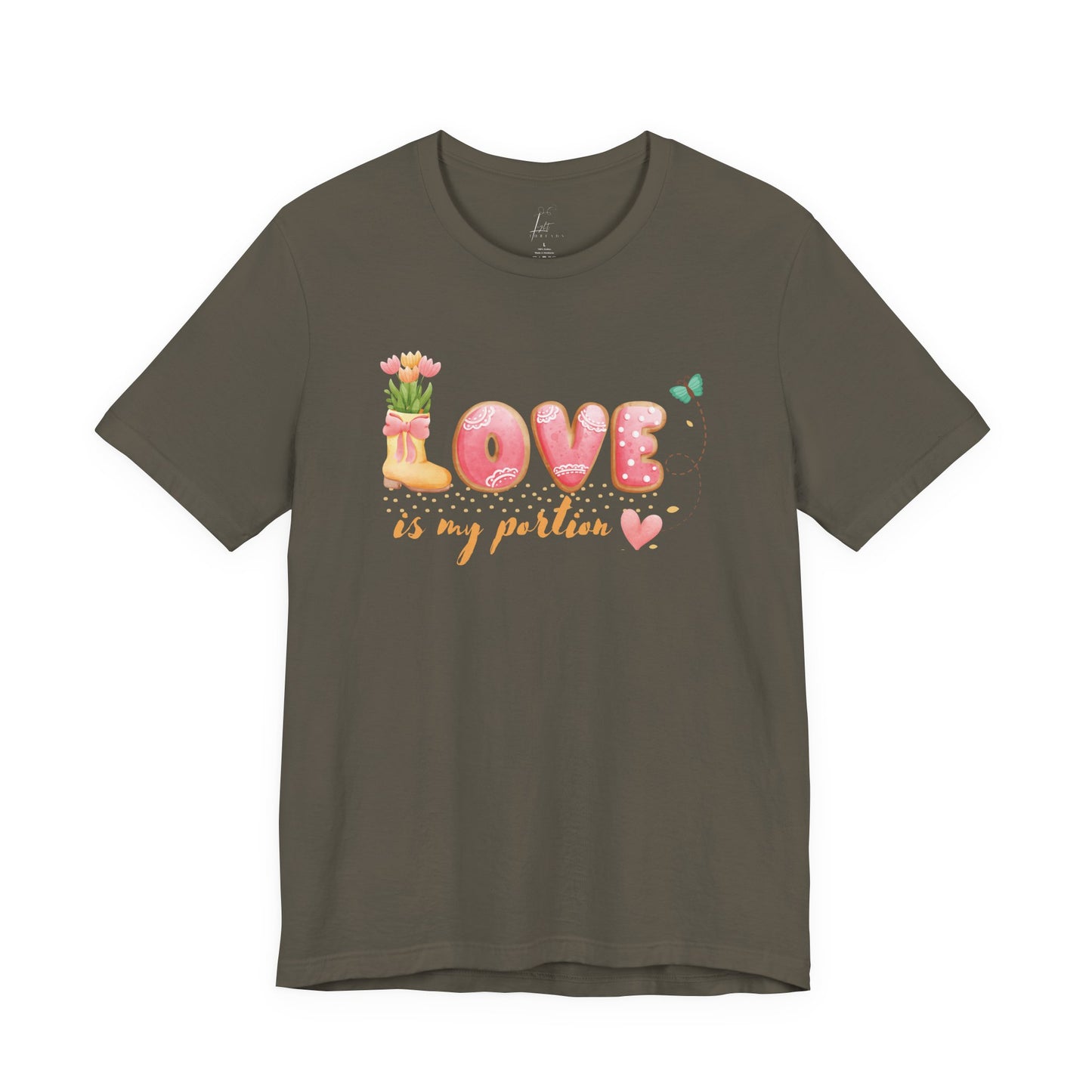 Love Is My Portion T-shirt
