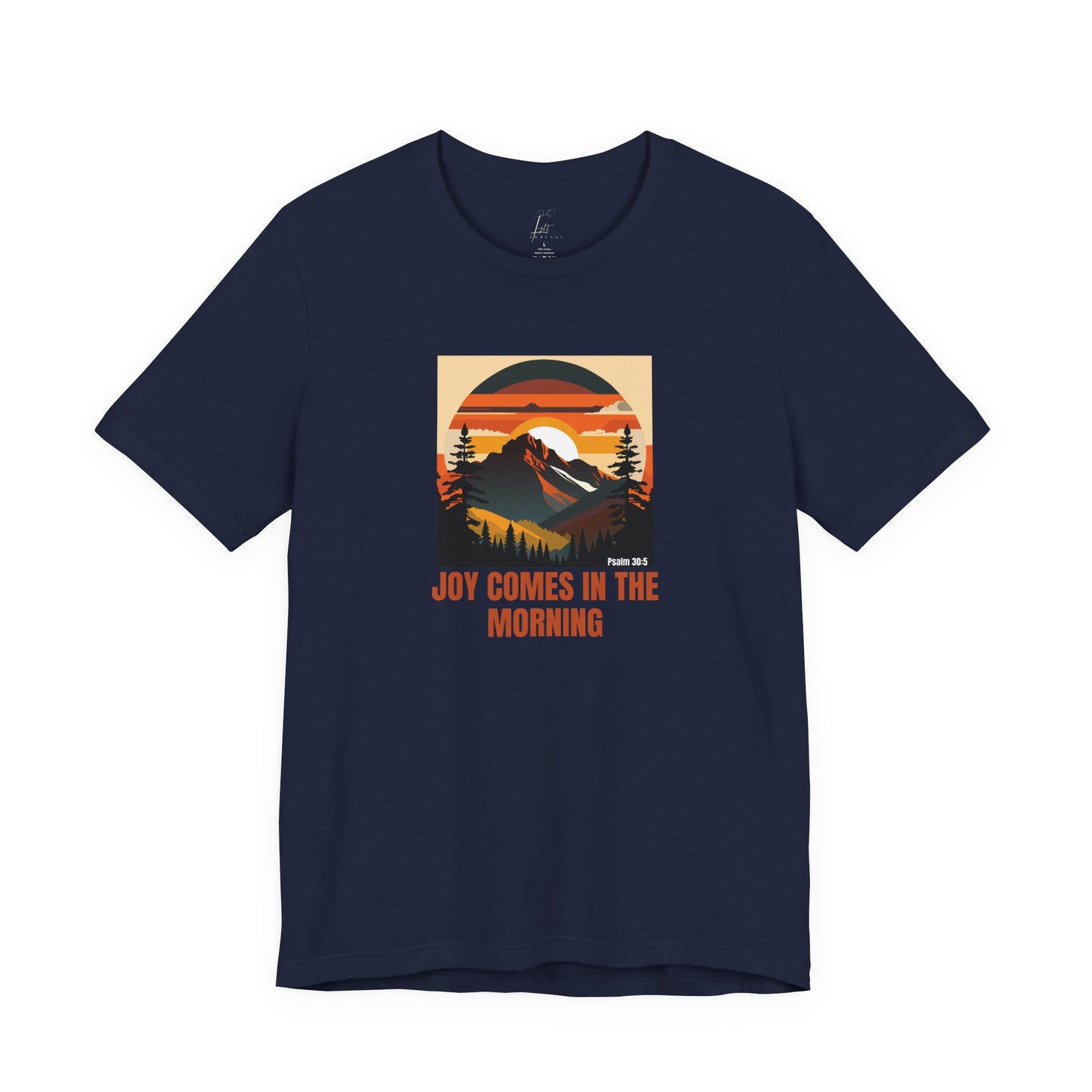 Joy Comes In The Morning T-shirt