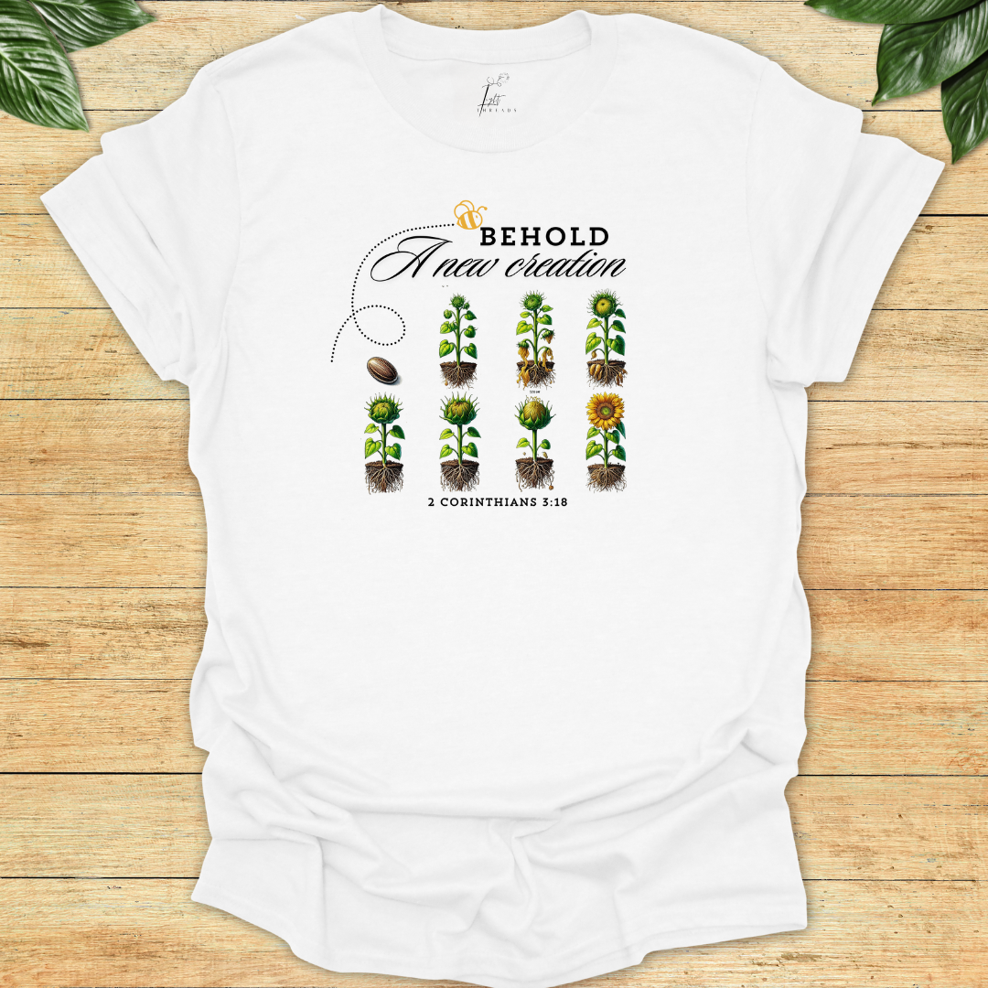 Behold A New Creation T-shirt