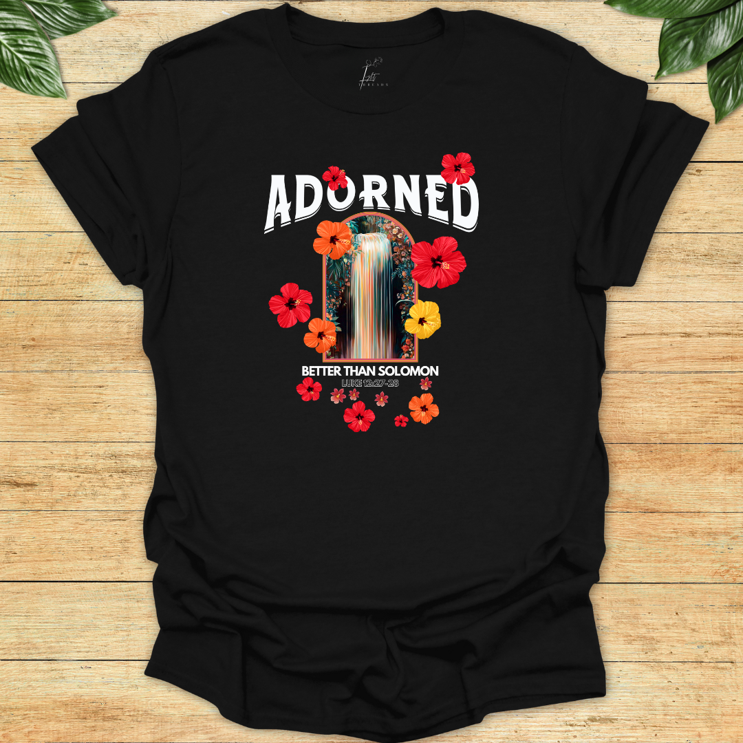 Adorned Better Than Solomon T-shirt