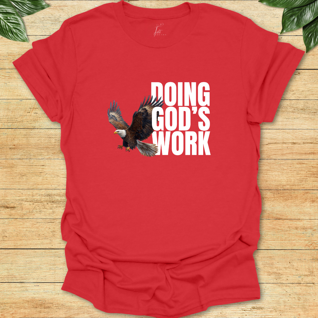 Doing God's Work T-shirt