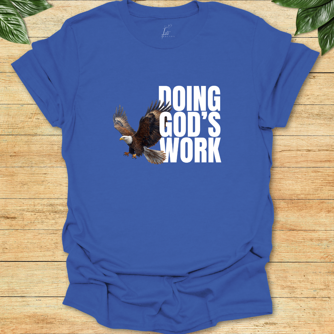 Doing God's Work T-shirt