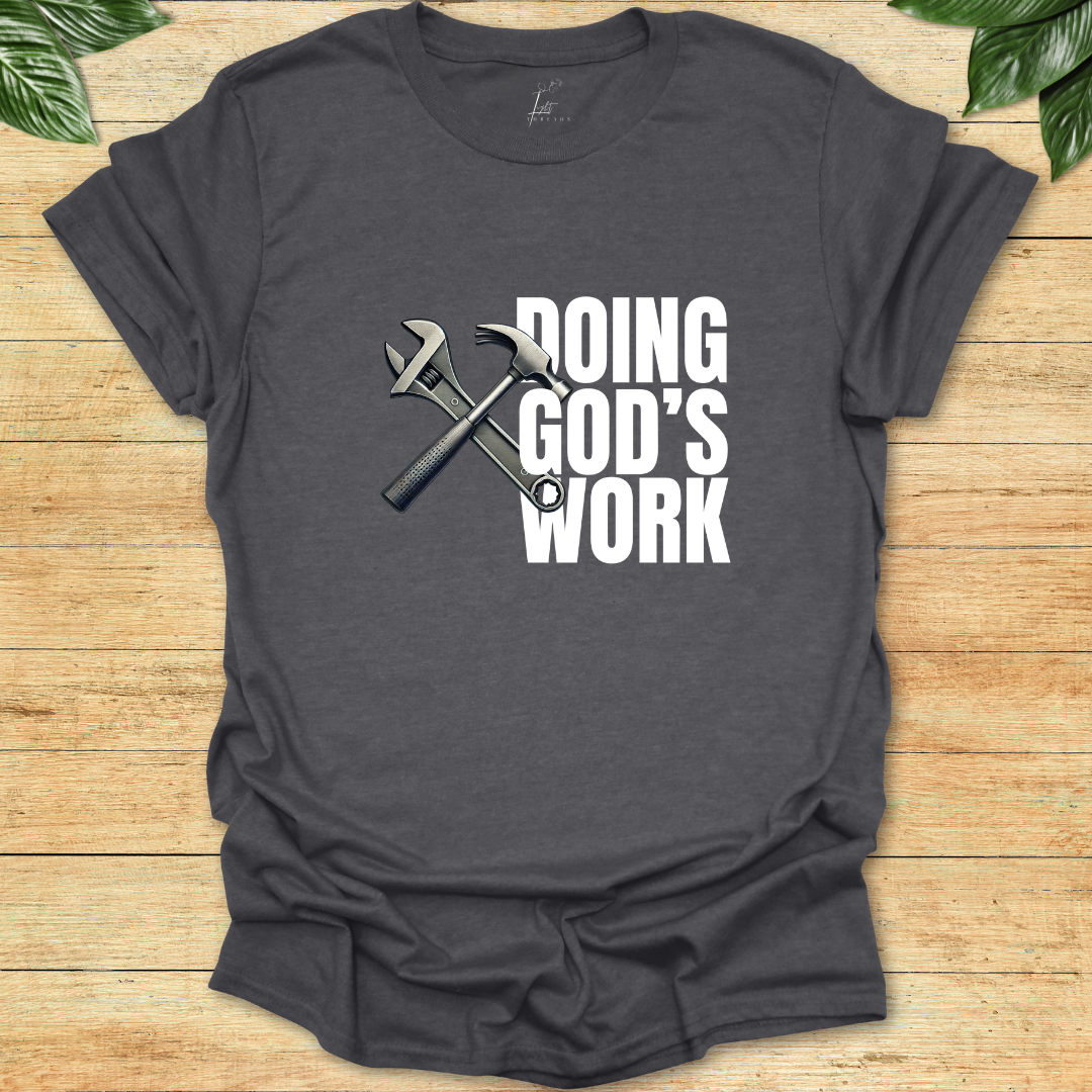 Doing God's Work T-shirt