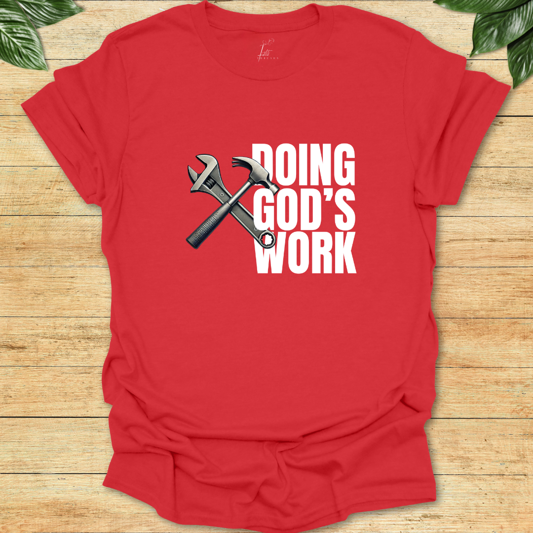 Doing God's Work T-shirt