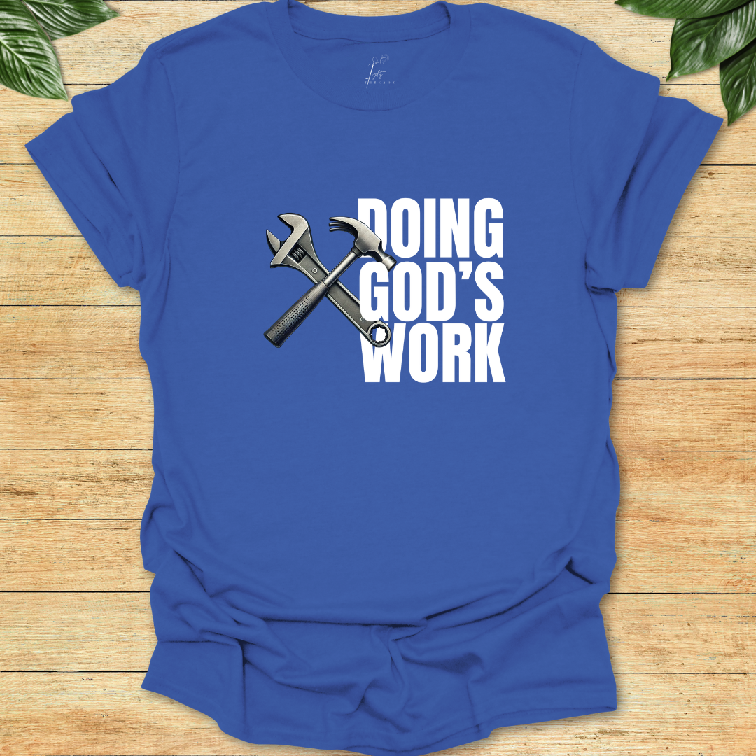 Doing God's Work T-shirt