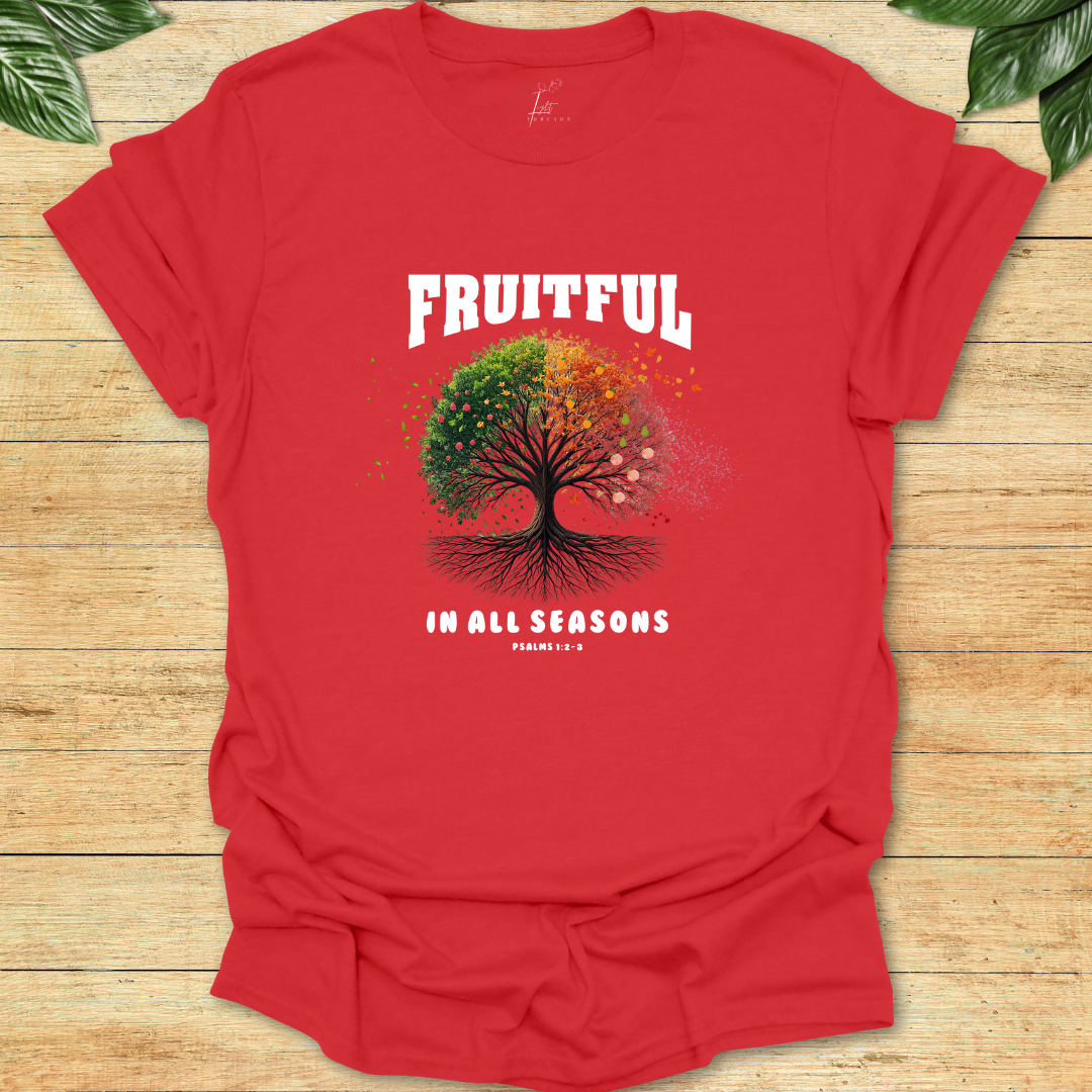 Fruitful In All Seasons T-shirt