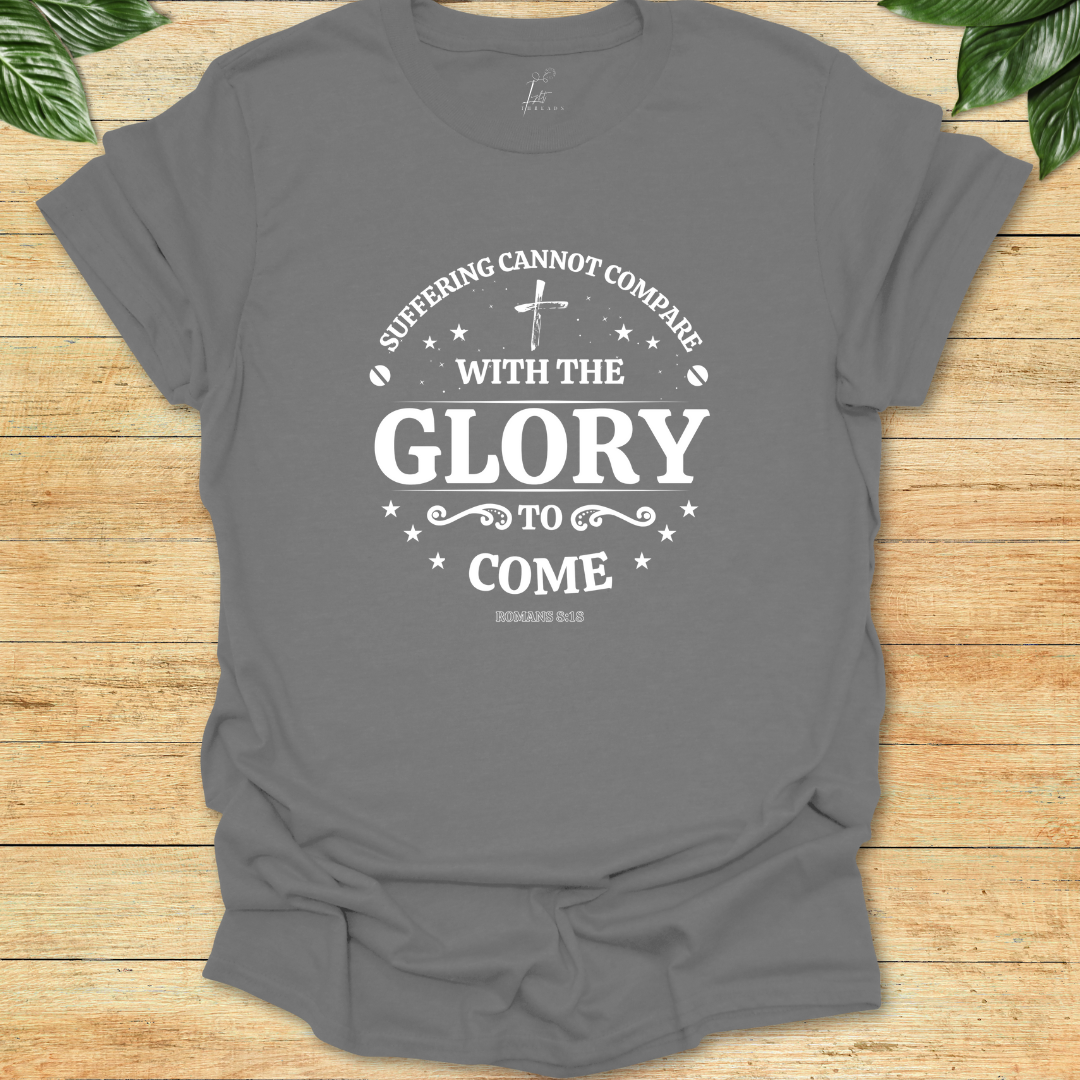 Glory to Come T-shirt