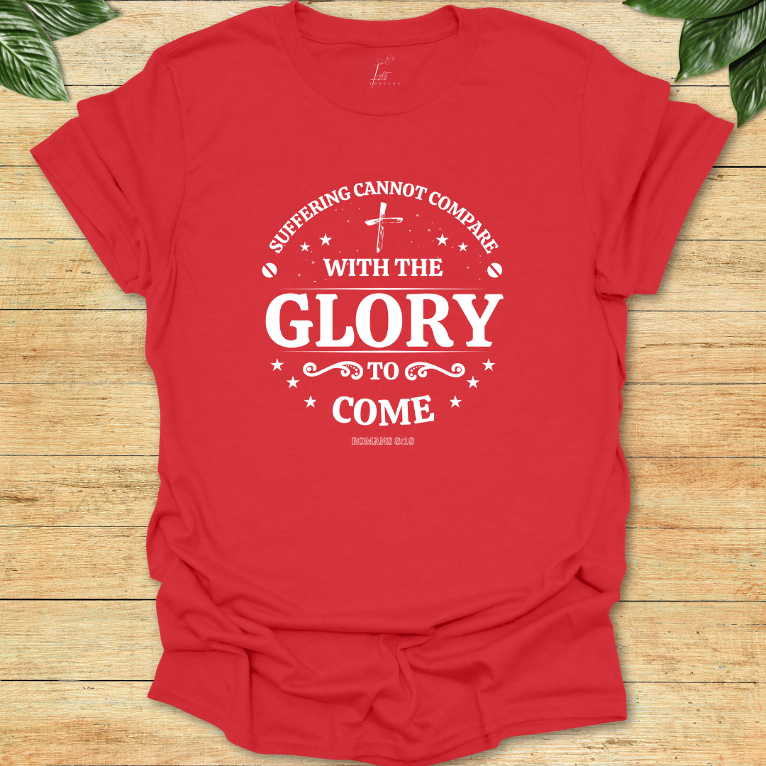 Glory to Come T-shirt