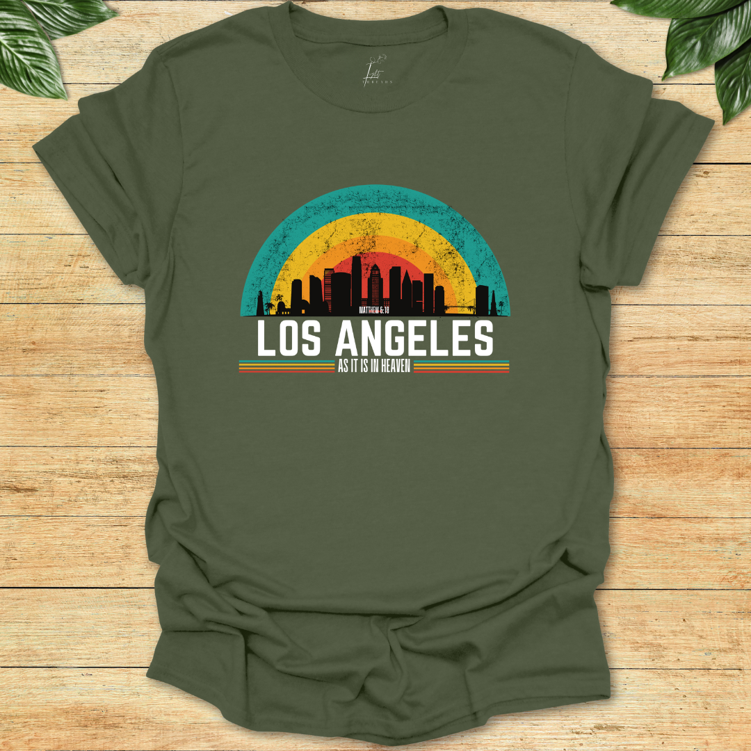 In Los Angeles As It Is In Heaven T-shirt