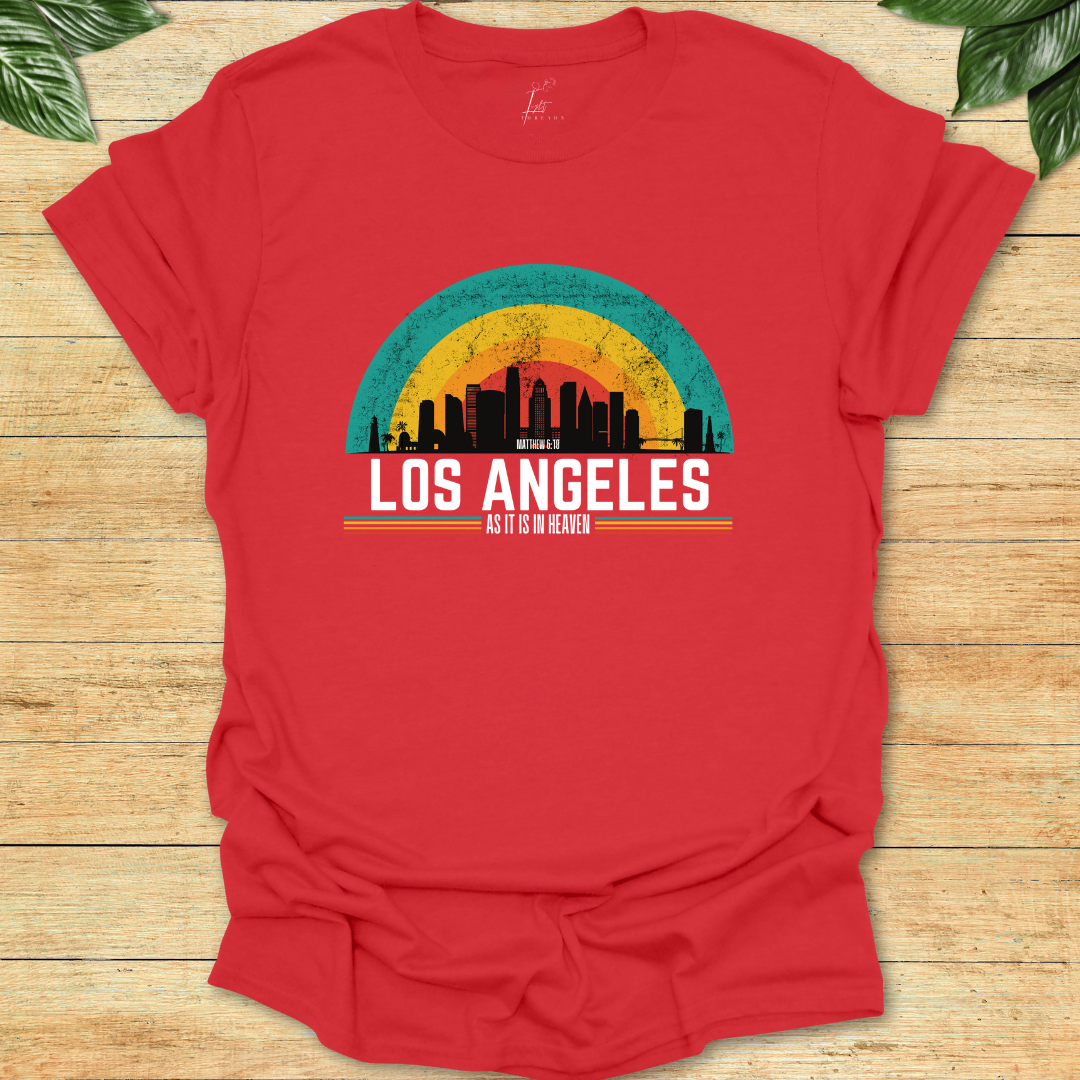 In Los Angeles As It Is In Heaven T-shirt