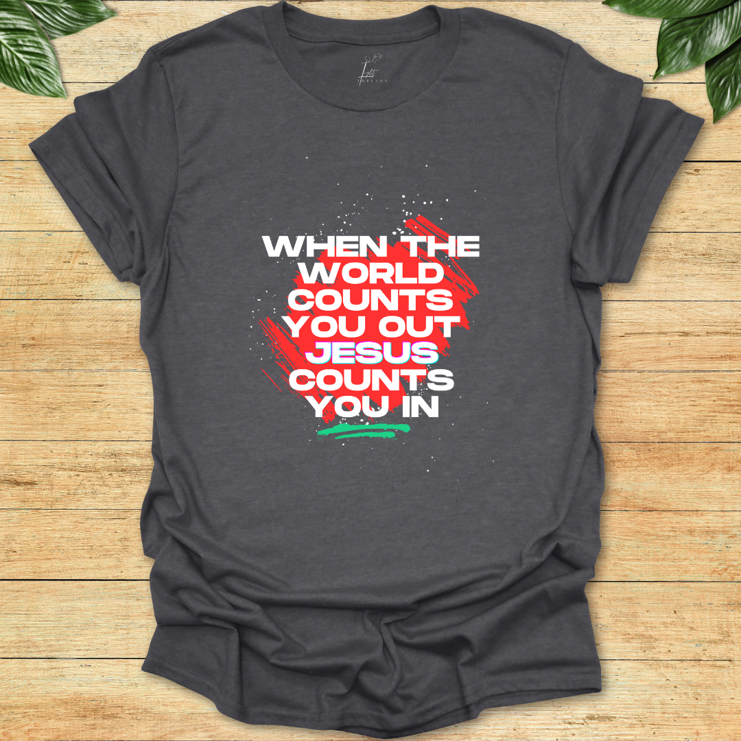 Jesus Counts You In T-shirt