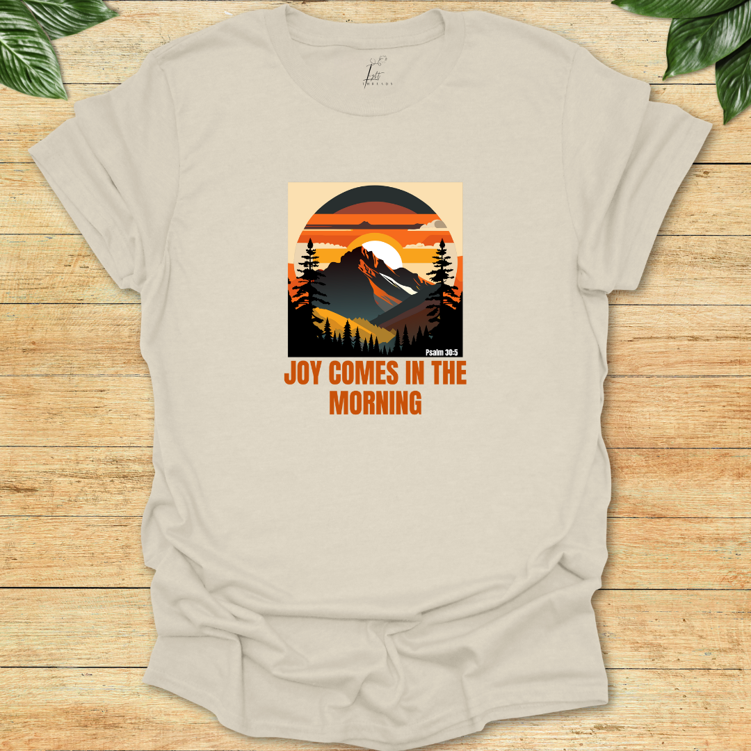 Joy Comes In The Morning T-shirt
