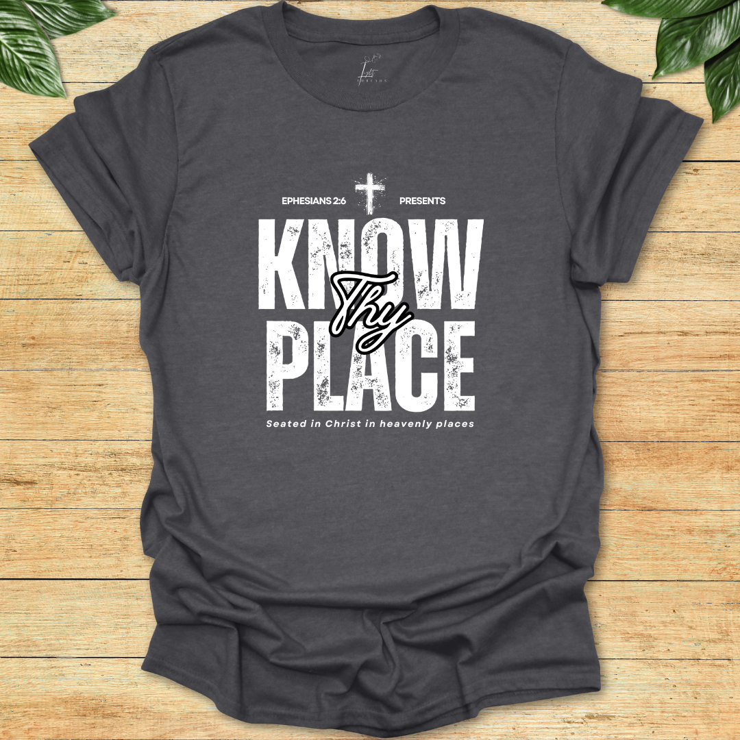 Know Thy Place T-shirt