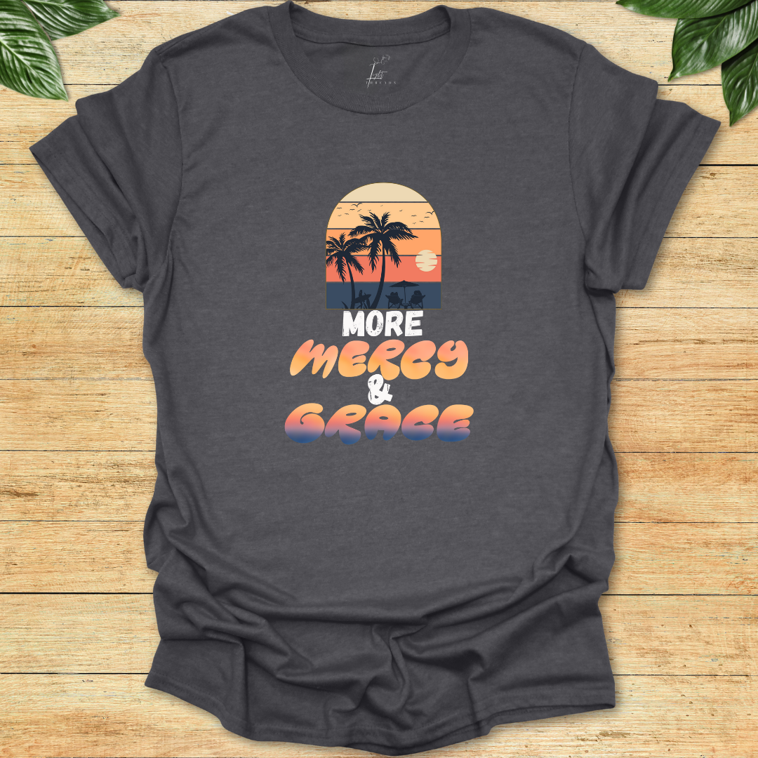 More Mercy & Grace T-shirt