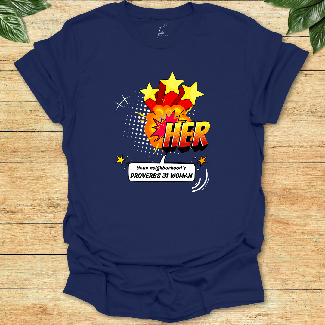Neighborhood's Proverbs 31 Woman T-shirt