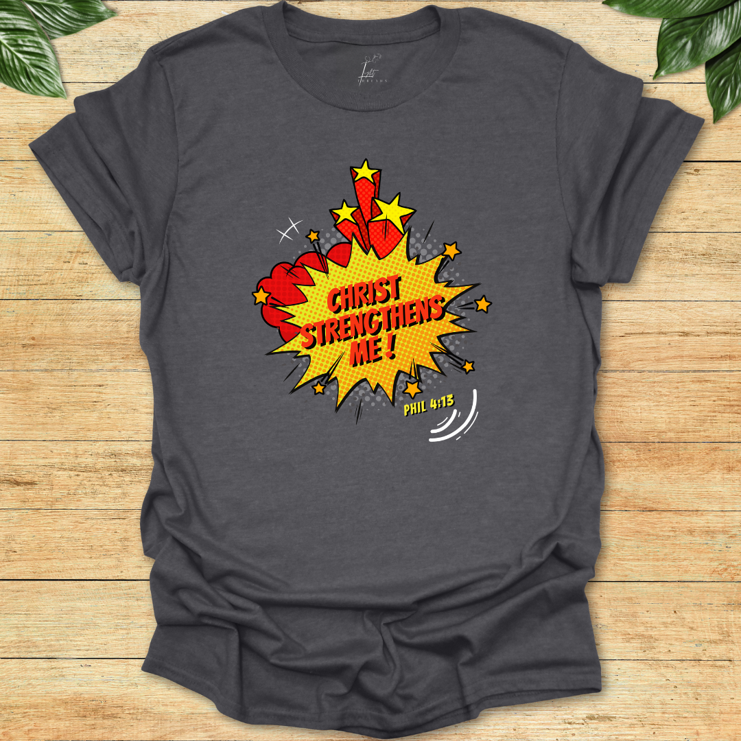 Christ Strengthens T-shirt