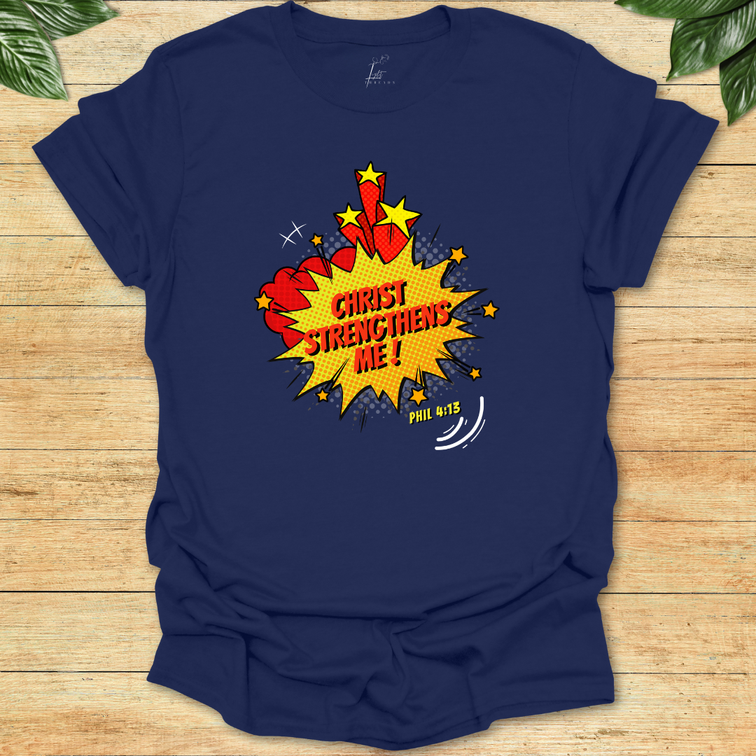 Christ Strengthens T-shirt