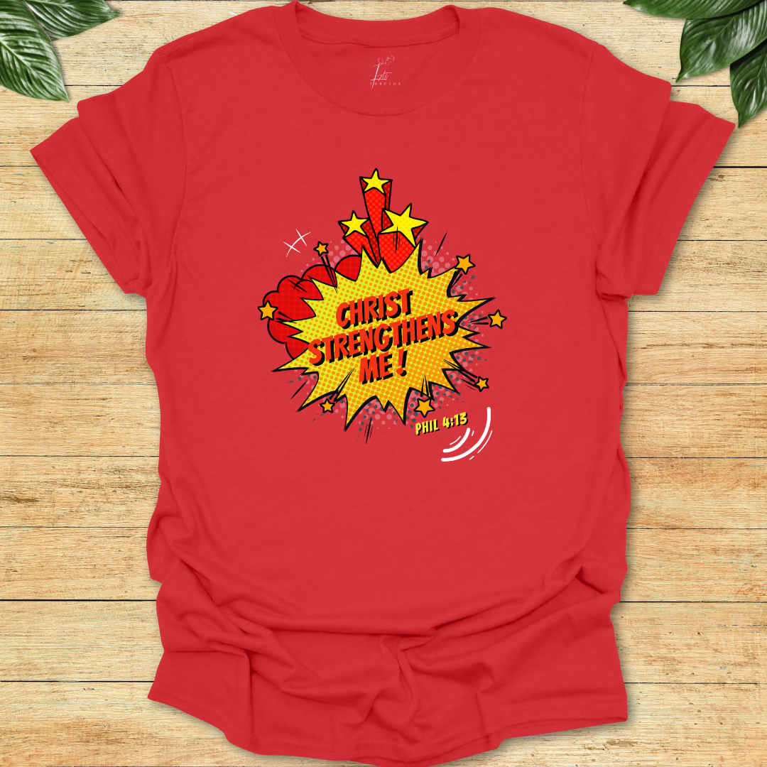 Christ Strengthens T-shirt