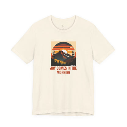 Joy Comes In The Morning T-shirt