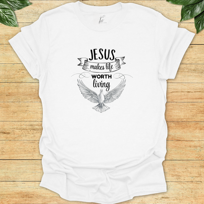 Jesus Makes Life Worth Living T-shirt