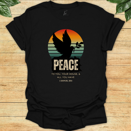 Peace To All You Have T-shirt