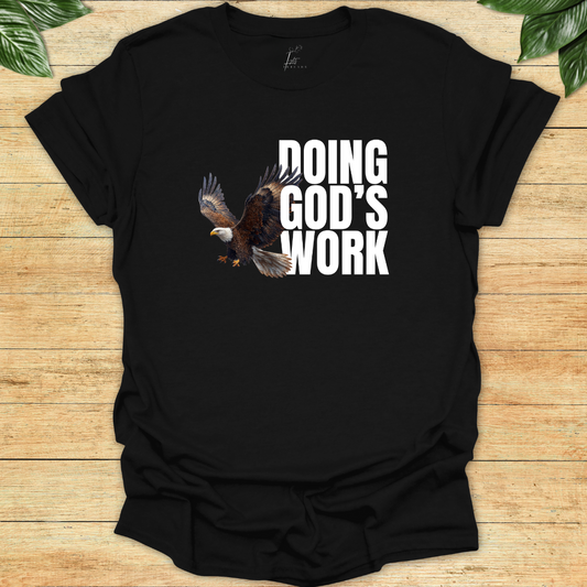 Doing God's Work T-shirt