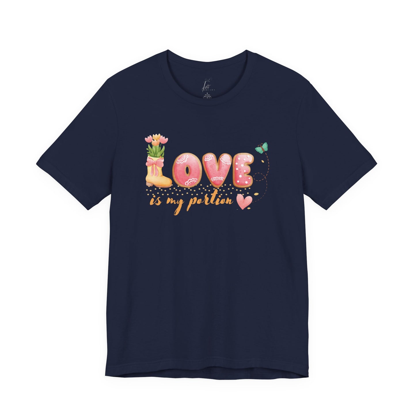 Love Is My Portion T-shirt