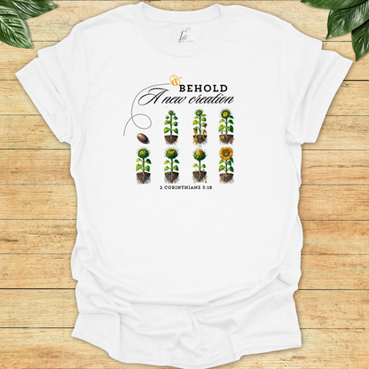 Behold A New Creation T-shirt