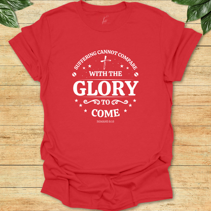 Glory to Come T-shirt