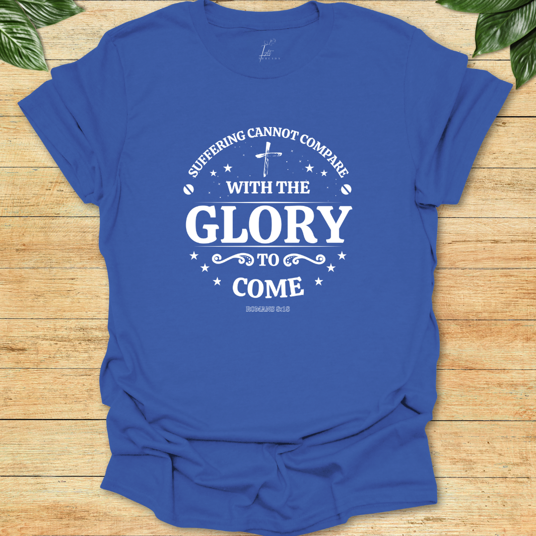 Glory to Come T-shirt