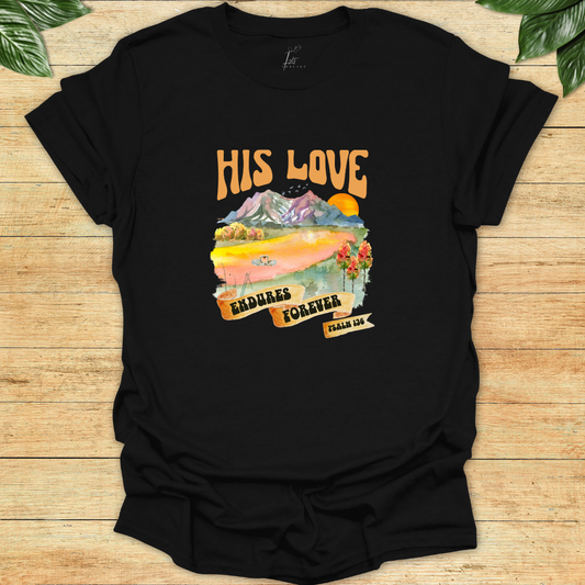 His Love Endures Forever T-shirt