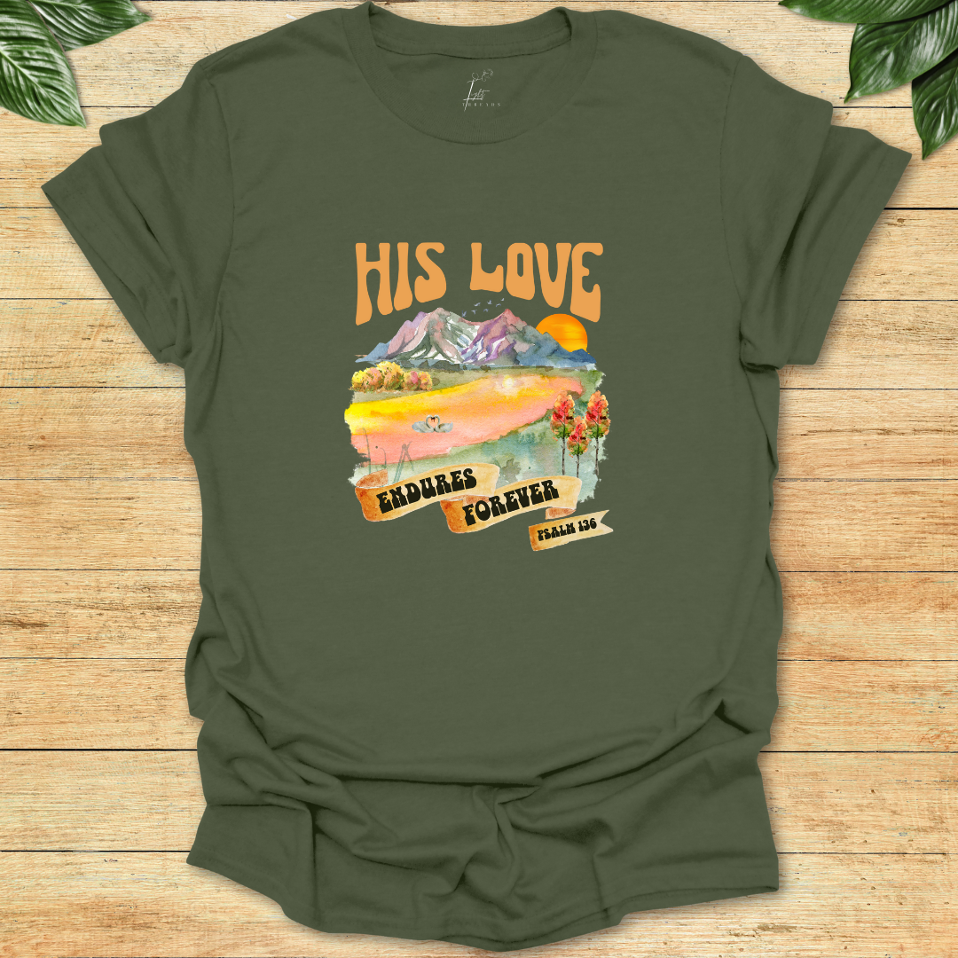 His Love Endures Forever T-shirt