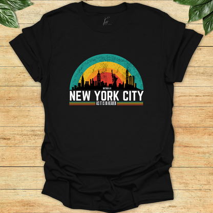 In New York As It Is In Heaven T-shirt