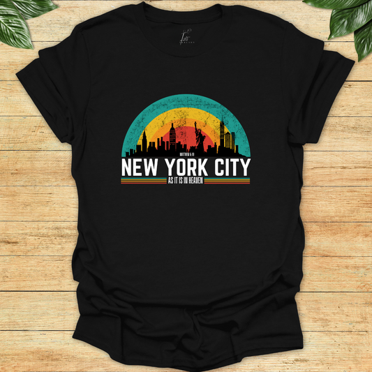 In New York As It Is In Heaven T-shirt