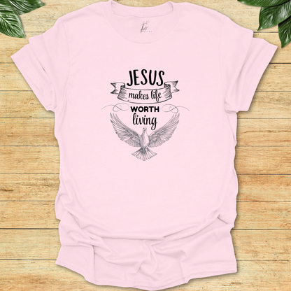 Jesus Makes Life Worth Living T-shirt