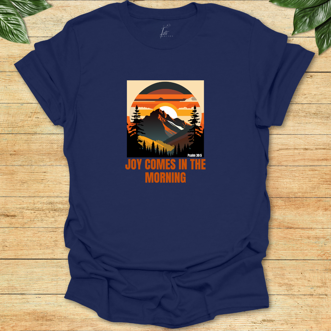 Joy Comes In The Morning T-shirt