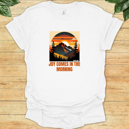 Joy Comes In The Morning T-shirt