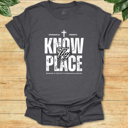 Know Thy Place T-shirt