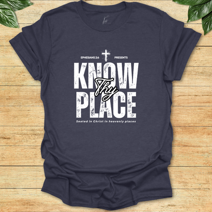 Know Thy Place T-shirt