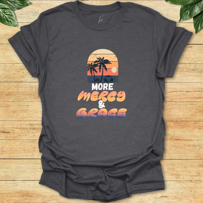 More Mercy & Grace T-shirt