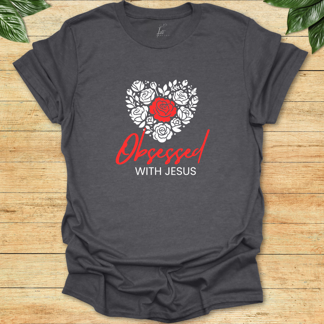 Obsessed With Jesus T-shirt