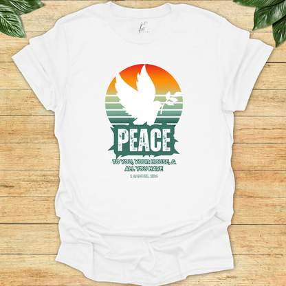 Peace To All You Have T-shirt