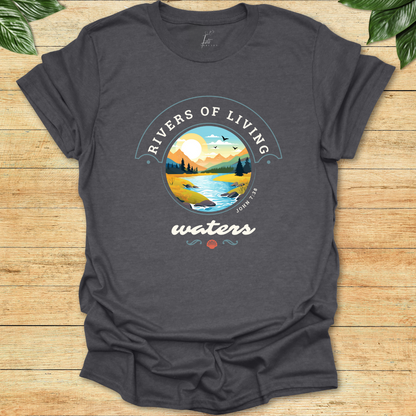 Rivers of Living Water T-shirt