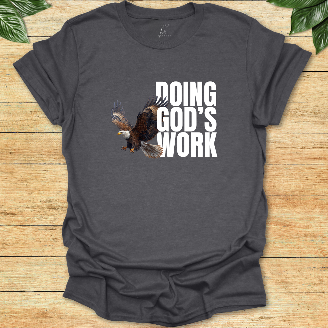 Doing God's Work T-shirt
